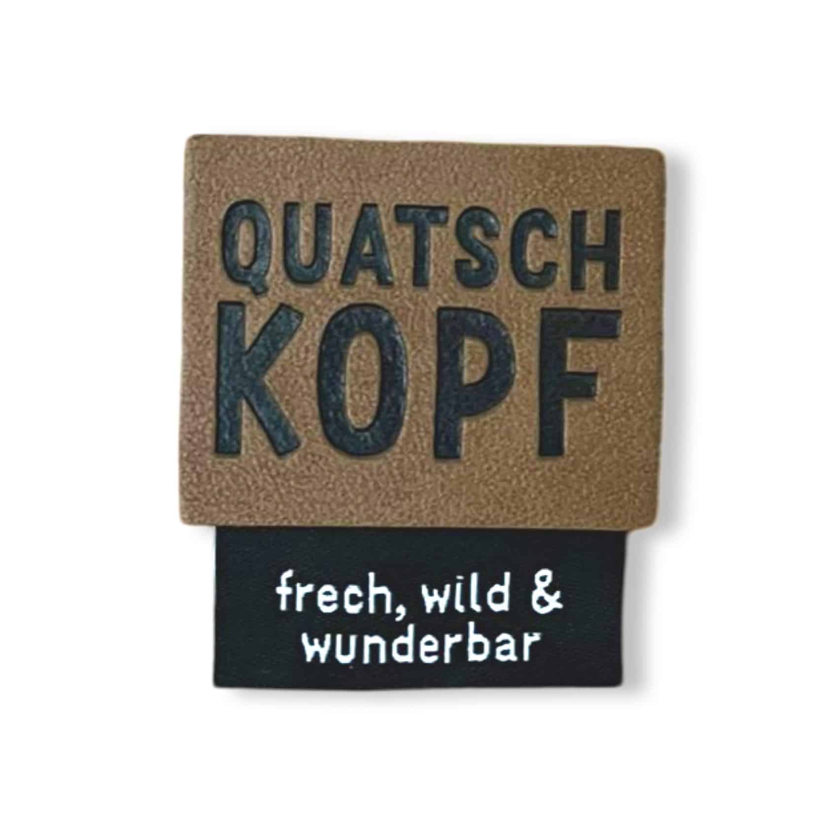 1Set Iron-on Lederlabel "Quatschkopf" und Weblabel "frech,wild&wunderbar"